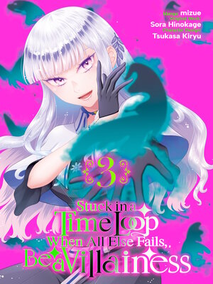 cover image of Stuck in a Time Loop: When All Else Fails, Be a Villainess, Volume 3
